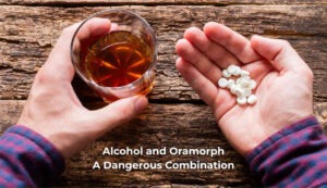 Alcohol and Oramorph: A Dangerous Combination